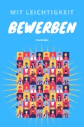 Cover-Bild zum Titel 'Mit Leichtigkeit Bewerben' von 'Frank Max'