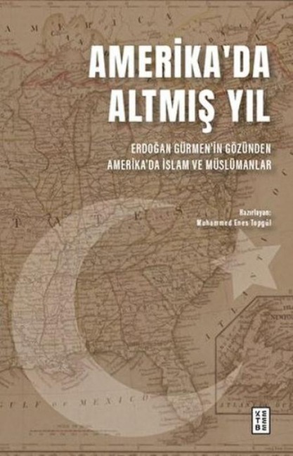 Amerikada Altmis Yil - Muhammed Enes Topgül