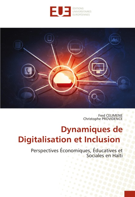 Dynamiques de Digitalisation et Inclusion - Fred Celimene, Christophe Providence