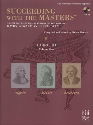 Succeeding with the Masters(r), Classical Era, Volume One - Franz Joseph Haydn, Wolfgang Amadeus Mozart, Ludwig van Beethoven, Helen Marlais