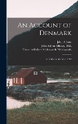 Cover-Bild zum Titel 'An Account of Denmark: As it was in the Year 1692' von 'Robert Molesworth Molesworth, John Adams'