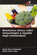 Cover-Bild zum Titel 'Biochimica clinica, indici immunologici e impatto degli antiossidanti' von 'Mode Muh'd Abduljalil, Rabi'u Umar Aliyu'