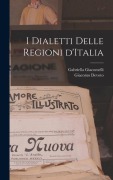 Cover-Bild zum Titel 'I dialetti delle regioni d'Italia' von 'Giacomo Devoto, Gabriella Giacomelli'