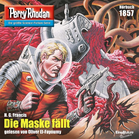 Perry Rhodan 1857: Die Maske fällt - H. G. Francis