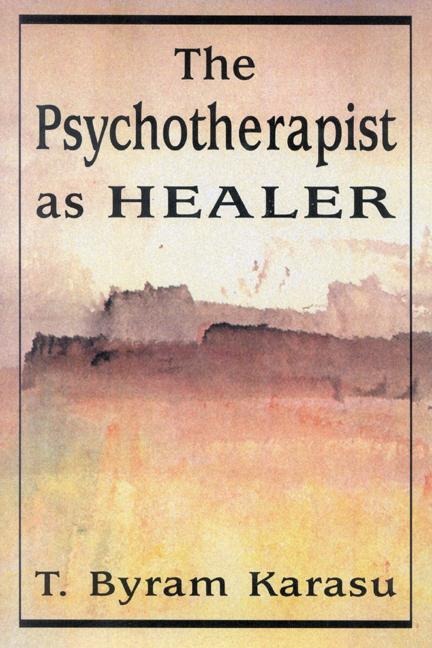 The Psychotherapist as Healer - T. Byram Karasu
