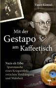 Cover-Bild zum Titel 'Mit der Gestapo am Kaffeetisch - Nazis als Erbe: Spurensuche eines Kriegsenkels zwischen Verdrängung und Wahrheit' von 'Vasco Kintzel'