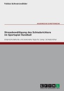 Cover-Bild zum Titel 'Stressbewältigung des Schiedsrichters im Sportspiel Handball' von 'Tobias Schwarzwälder'