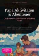 Cover-Bild zum Titel 'Papa Aktivitäten & Abenteuer' von 'Cupido A. I. Saage'