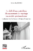 Cover-Bild zum Titel 'Le défi d'une catéchèse du sacrement du mariage en société postmoderne' von 'Bationo'