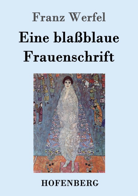 Eine blaßblaue Frauenschrift - Franz Werfel