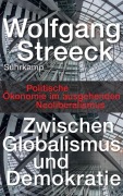 Cover-Bild zum Titel 'Zwischen Globalismus und Demokratie' von 'Wolfgang Streeck'