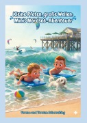 Cover-Bild zum Titel 'Kleine Pfoten, große Wellen: Minis Nordsee-Abenteuer' von 'Verena Schersching, Torsten Schersching'