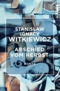 Cover-Bild zum Titel 'Abschied vom Herbst' von 'Stanislaw Ignacy Witkiewicz'