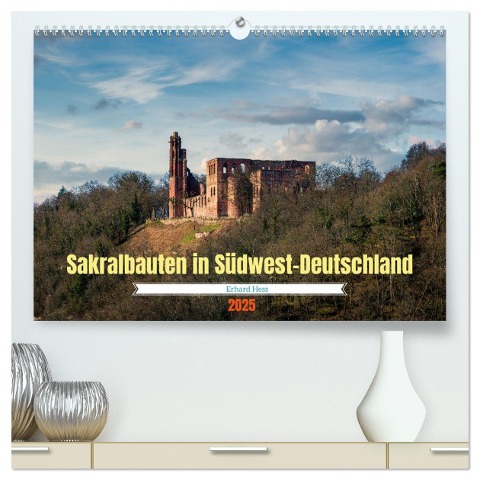 Sakralbauten in Südwest-Deutschland (hochwertiger Premium Wandkalender 2025 DIN A2 quer), Kunstdruck in Hochglanz - Www. Ehess. de Hess