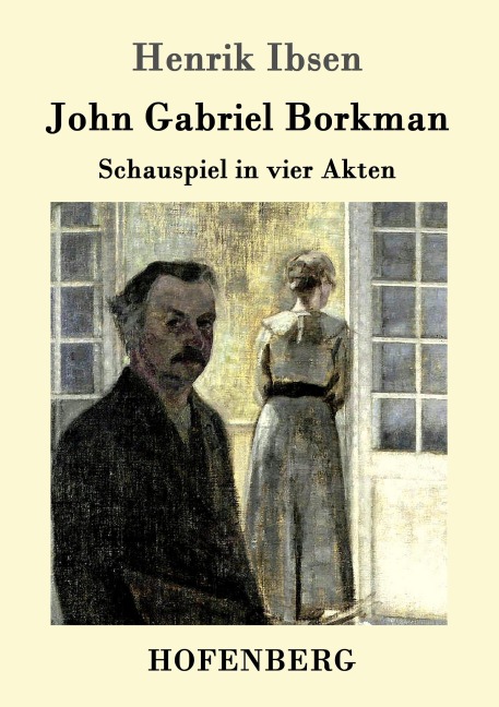 John Gabriel Borkman - Henrik Ibsen