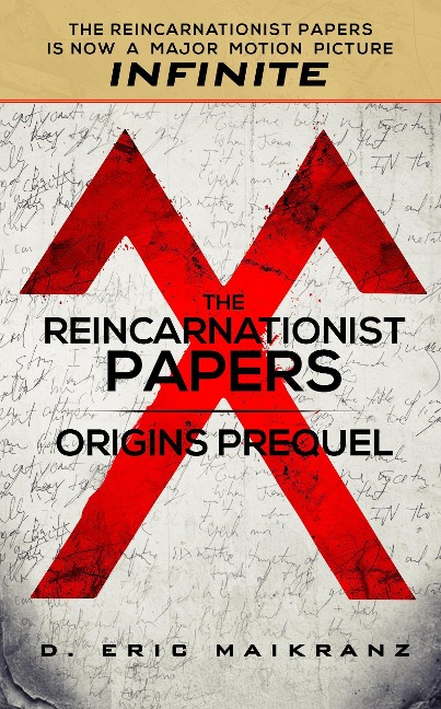 The Reincarnationist Papers - Origins Prequel (INFINITE, #0) - D. Eric Maikranz