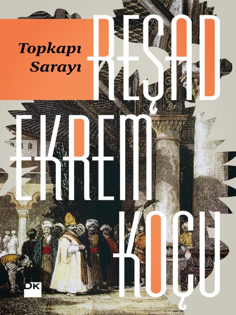 Topkapi Sarayi - Resad Ekrem Koçu