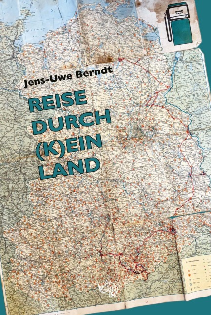 Reise durch (k)ein Land - Jens-Uwe Berndt