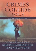 Cover-Bild zum Titel 'Crimes Collide, Vol. 3' von 'Kristine Kathryn Rusch, Dean Wesley Smith'