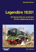 Cover-Bild zum Titel 'Legendäre 18 201' von 'Sebastian Werner'