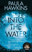 Cover-Bild zum Titel 'Into the Water - Traue keinem. Auch nicht dir selbst.' von 'Paula Hawkins'