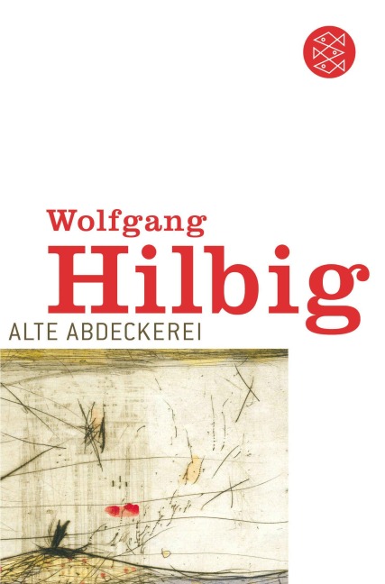 Alte Abdeckerei - Wolfgang Hilbig