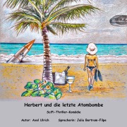 Cover-Bild zum Titel 'Herbert und dle letzte Atombombe' von 'Axel Ulrich'