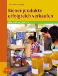 Cover-Bild zum Titel 'Bienenprodukte erfolgreich verkaufen' von 'Marc-Wilhelm Kohfink'