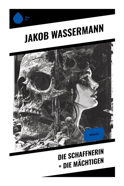 Die Schaffnerin + Die Mächtigen - Jakob Wassermann