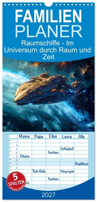 Familienplaner 2027 - Raumschiffe - Im Universum durch Raum und Zeit mit 5 Spalten (Wandkalender, 21 x 45 cm) CALVENDO - Anja Frost