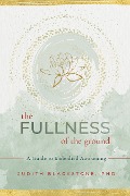 Cover-Bild zum Titel 'The Fullness of the Ground' von 'Judith Blackstone'