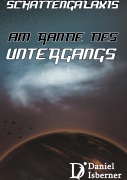 Cover-Bild zum Titel 'Schattengalaxis - Am Rande des Untergangs' von 'Daniel Isberner'