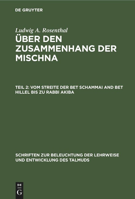 Vom Streite der Bet Schammai and Bet Hillel bis zu Rabbi Akiba - Ludwig A. Rosenthal