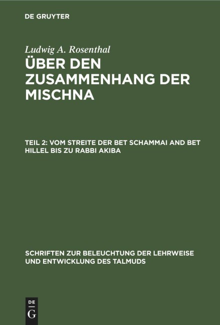Vom Streite der Bet Schammai and Bet Hillel bis zu Rabbi Akiba - Ludwig A. Rosenthal