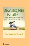 Cover-Bild zum Titel 'Bewusstsein ist alles' von 'Neville Lancelot Goddard'