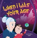 Cover-Bild zum Titel 'When I Was Your Age' von 'Danette Byatt'