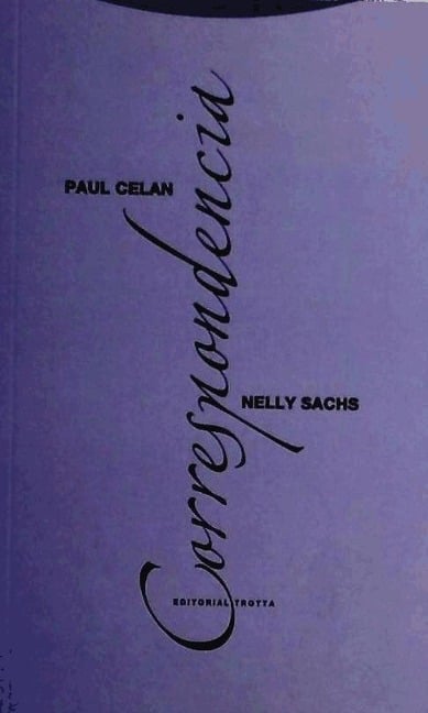 Paul Celan-Nelly Sachs, correspondencia - Paul Celan, Nelly Sachs