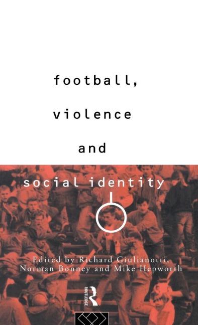 Football, Violence and Social Identity - 