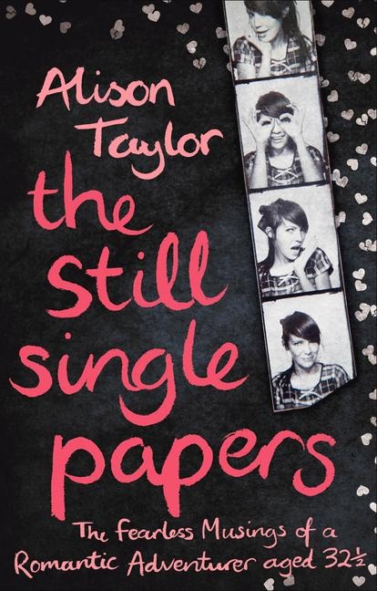 The Still Single Papers - Alison Taylor