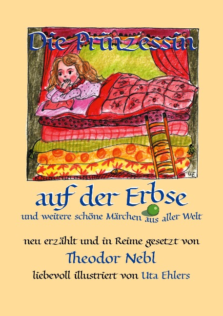 Die Prinzessin auf der Erbse, und weitere schöne Märchen aus aller Welt - Theodor Nebl, Uta Ehlers