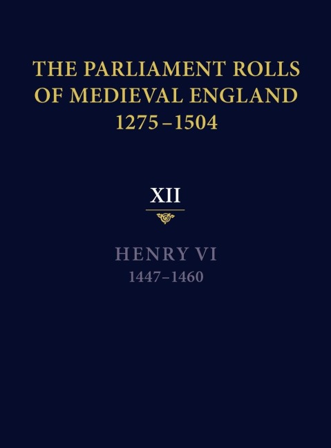 The Parliament Rolls of Medieval England, 1275-1504 - 