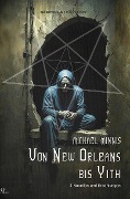 Cover-Bild zum Titel 'Von New Orleans bis Yith: Vier Novellen und Erzählungen' von 'Michael Minnis'