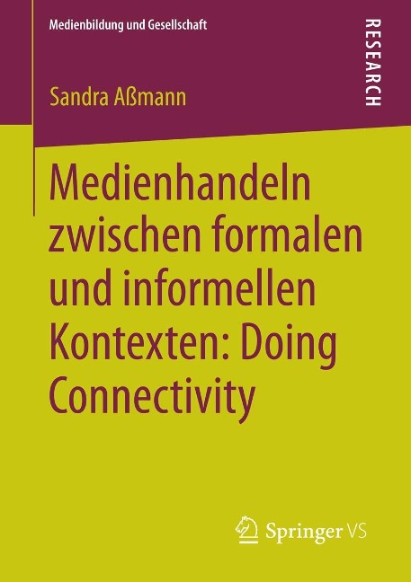 Medienhandeln zwischen formalen und informellen Kontexten: Doing Connectivity - Sandra Aßmann