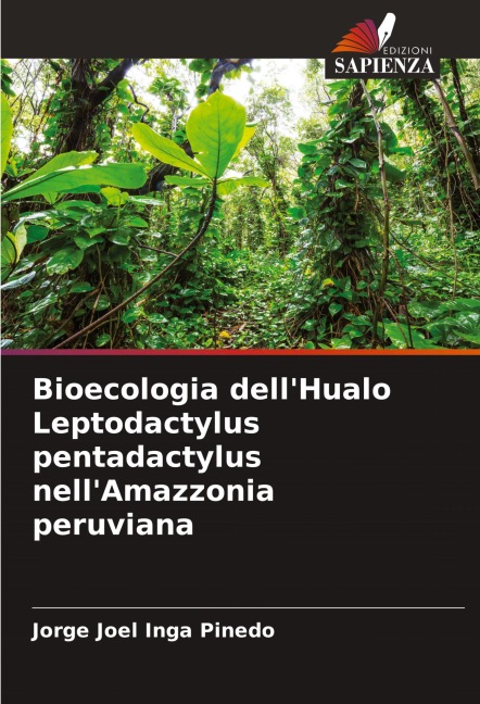 Bioecologia dell'Hualo Leptodactylus pentadactylus nell'Amazzonia peruviana - Jorge Joel Inga Pinedo