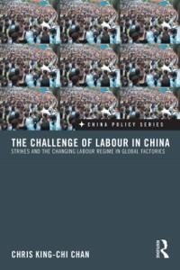 The Challenge of Labour in China - Chris King-Chi Chan