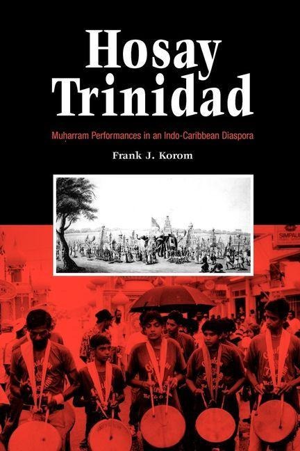 Hosay Trinidad - Frank J. Korom