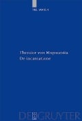 Theodor von Mopsuestia, De incarnatione - Till Jansen