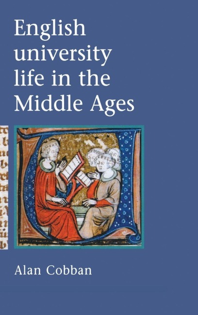 English University Life In The Middle Ages - Alan Cobban