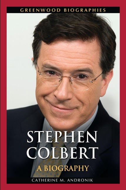 Stephen Colbert - Catherine M. Andronik