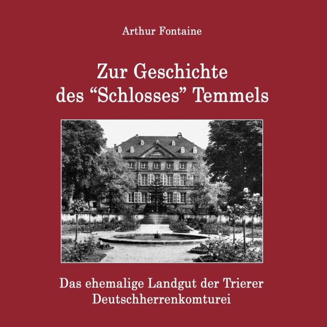 Zur Geschichte des "Schlosses" Temmels - Arthur Fontaine